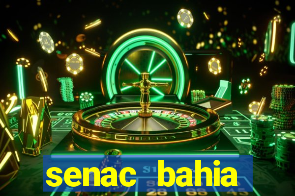 senac bahia trabalhe conosco